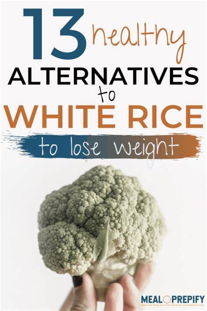 13 Healthy Alternatives for White Rice for Weight Loss (2021)