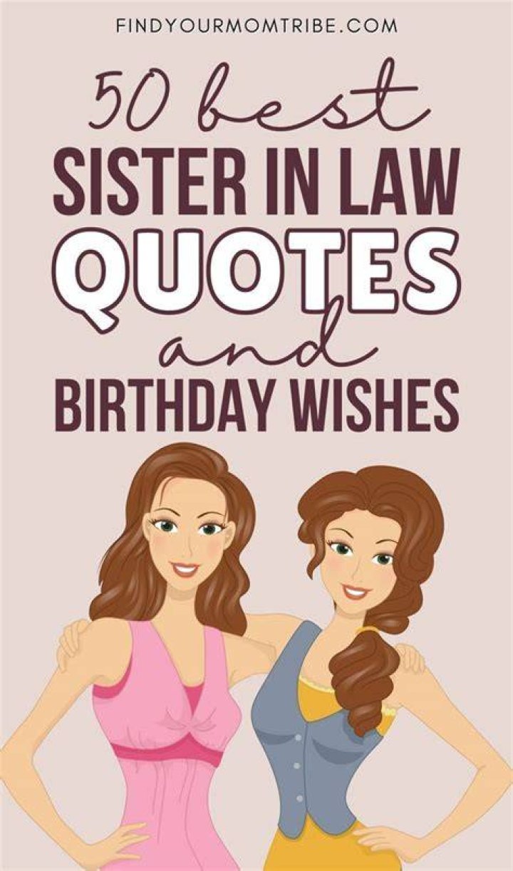 50 Sister In Law Quotes And Sayings (With Images)