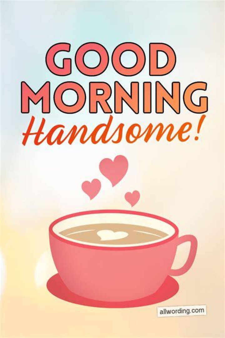 Good Morning Handsome! 30 Flirty Messages For Your Man &raquo;