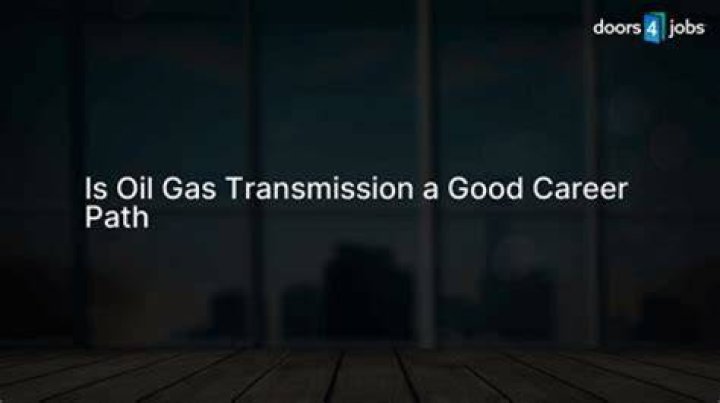 Is Oil/Gas Transmission A Good Career Path