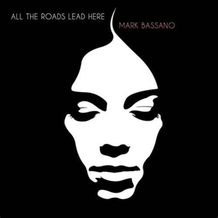 Mark Bassano All Roads Lead Here YouTube