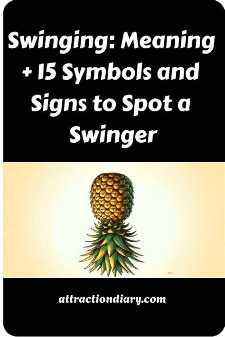Swinging Meaning + 15 Symbols and Signs to Spot a Swinger Attraction
